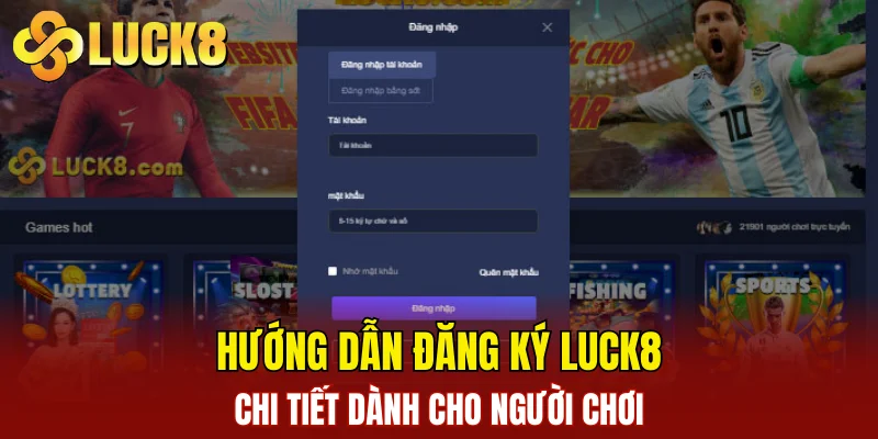 Đăng Ký LUCK8 2 Hướng dẫn đăng ký LUCK8 chi tiết dành cho người chơi